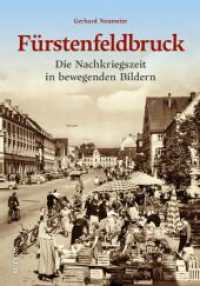 Fürstenfeldbruck : Die Nachkriegszeit in bewegenden Bildern （2024. 96 S. 24 cm）