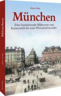 München : Eine faszinierende Bilderreise vom Kaiserreich bis zum Wirtschaftswunder （2025. 128 S. 24 cm）