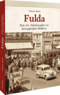 Fulda : Das 20. Jahrhundert in bewegenden Bildern （2. Aufl. 2025. 128 S. 24.1 cm）
