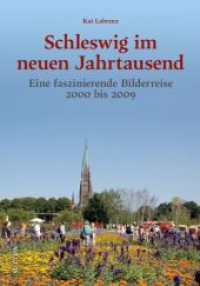 Schleswig im neuen Jahrtausend : Eine faszinierende Bilderreise 2000 bis 2009 （2024. 128 S. 24 cm）