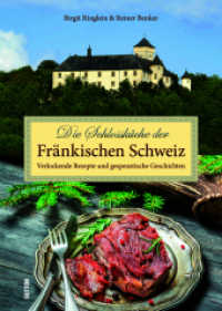 Die Schlossküche der Fränkischen Schweiz : Verlockende Rezepte und gespenstische Geschichten （2025. 128 S. 23.5 cm）