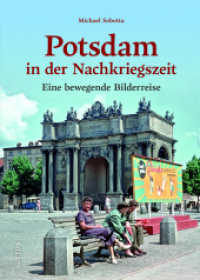 Potsdam in der Nachkriegszeit : Eine bewegende Bilderreise （2024. 128 S. 24 cm）