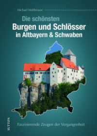Die schönsten Burgen und Schlösser in Altbayern & Schwaben : Faszinierende Zeugen der Vergangenheit （2024. 128 S. 24 cm）