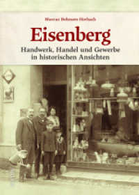 Eisenberg : Handwerk, Handel und Gewerbe in historischen Ansichten （2024. 128 S. 24 cm）