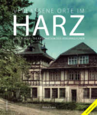 Verlassene Orte im Harz : Lost Places - Die Faszination des Vergänglichen （2024. 144 S. 27.1 cm）