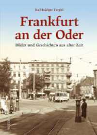 Frankfurt an der Oder : Bilder und Geschichten aus alter Zeit （2024. 128 S. 24 cm）