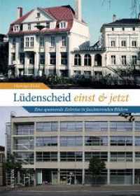 Lüdenscheid einst und jetzt : Eine spannende Zeitreise in faszinierenden Bildern （2024. 128 S. 24 cm）