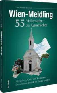 Wien-Meidling. 55 Meilensteine der Geschichte : Menschen, Orte und Ereignisse, die unseren Bezirk bis heute prägen （2025. 128 S. 24 cm）