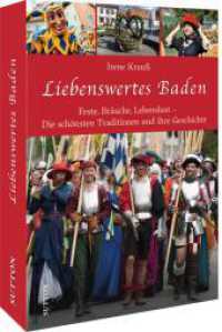 Liebenswertes Baden : Feste, Bräuche, Lebenslust - Die schönsten Traditionen und ihre Geschichte （2025. 128 S. 24 cm）