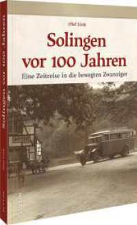 Solingen vor 100 Jahren : Eine Zeitreise in die bewegten Zwanziger （2025. 96 S. 24 cm）