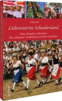 Liebenswertes Schwabenland : Feste, Bräuche, Lebenslust - Die schönsten Traditionen und ihre Geschichte （2025. 128 S. 24 cm）
