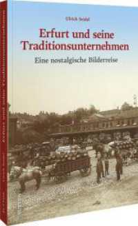 Erfurt und seine Traditionsunternehmen : Eine nostalgische Bilderreise （2025. 128 S. 24 cm）