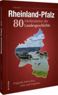 Rheinland-Pfalz. 80 Meilensteine der Landesgeschichte : Pr&auml;gende Menschen, Orte und Ereignisse