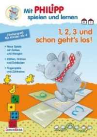 1, 2, 3 und schon geht's los! : Neue Spiele mit Zahlen und Mengen. Zählen, Ordnen und Entdecken. Fingerspiele und Zählereime (Mit Philipp spielen und lernen .8) （2018. 36 S. 292 x 209 mm）