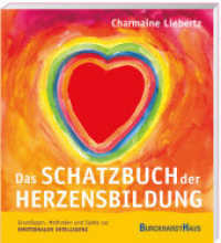Das Schatzbuch der Herzensbildung : Grundlagen, Methoden und Spiele zur emotionalen Intelligenz （2022. 200 S. 19.5 cm）