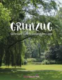 Grünzug : Gärten und Parks in Ostwestfalen-Lippe （2018. 252 S. m. zahlr. Farbfotos. 24 x 31 cm）