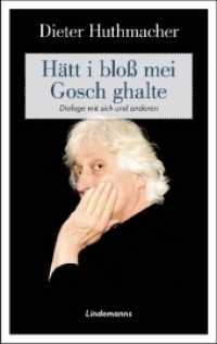 Hätt i bloß mei Gosch ghalte : Dialoge mit sich und Anderen (Lindemanns Bibliothek .314) （3. Aufl. 2018. 184 S. 16 Abb. 19 cm）