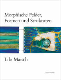 Lilo Maisch : Morphische Felder, Formen und Strukturen (Lindemanns Bibliothek 434) （2024. 240 S. Abbildungen. 28 cm）