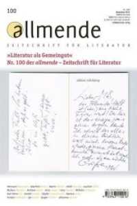 allmende, Zeitschrift für Literatur Nr.100 : "Literatur als Gemeingut" (allmende. Zeitschrift für Literatur .100) （2017. 136 S. s/w-Abb. 24 cm）