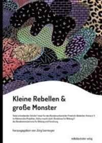 Kleine Rebellen & große Monster : Texte schreibender Schüler/innen für den Bundesverband der Friedrich-Bödecker-Kreise e.V. im Rahmen des Projektes 'Kultur macht stark. Bündnisse für Bildung II' des Bundesministeriums f （2018. 64 S. 21 cm）