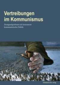 Vertreibungen im Kommunismus : Zwangsmigrationen als Instrument kommunistischer Politik （2019. 176 S. 21 cm）