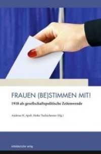 Frauen (be)stimmen mit! : 1918 als gesellschaftspolitische Zeitenwende （2019. 240 S. s/w-Abb. 22 cm）