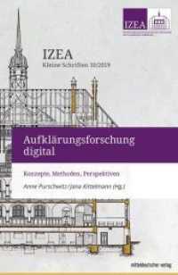 Aufklärungsforschung digital : Konzepte, Methoden, Perspektiven (IZEA - Kleine Schriften 10/2019) （2019. 118 S. 20 cm）