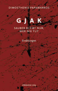Gjak - sauber bleibt nur, wer nix tut : Erzählungen （2022. 128 S. 13.5 x 21 cm）