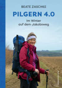 Pilgern 4.0 : Im Winter auf dem Jakobsweg （2022. 288 S. mit s/w-Abb. 20.5 cm）