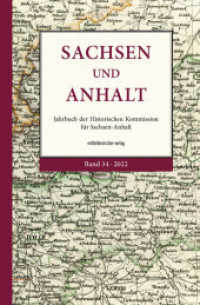 Sachsen und Anhalt : Jahrbuch der Historischen Kommission für Sachsen-Anhalt (Sachsen und Anhalt 34) （2022. 376 S. mit s/w- und Farbabb. 24.5 cm）