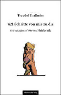 421 Schritte von mir zu dir : Erinnerungen an Werner Heiduczek （2022. 120 S. mit s/w- und Farbabb. 21 cm）