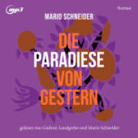 Die Paradiese von gestern : Roman, Lesung. 1172 Min. （2022. 12.5 x 13.8 cm）