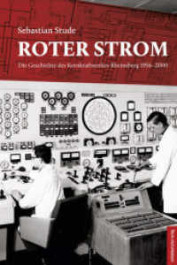 Roter Strom : Die Geschichte des Kernkraftwerkes Rheinsberg 1956-2000 (Zugl. Diss. Univ. Halle-Wittenberg 2020) （2022. 396 S. 24 cm）