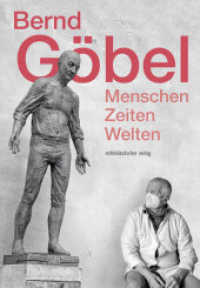 Bernd Göbel : Menschen - Zeiten - Welten （2022. 76 S. mit zahlr. Farbabb. 17 x 24.5 cm）