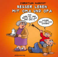 Besser leben mit Oma und Opa : Karikaturen （2024. 48 S. mit Farbabb. 14 x 14.5 cm）