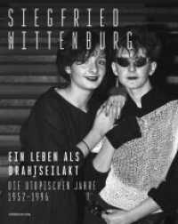 Ein Leben als Drahtseilakt : Bild-Text-Band （2024. 480 S. mit s/w-Abb. 30 cm）