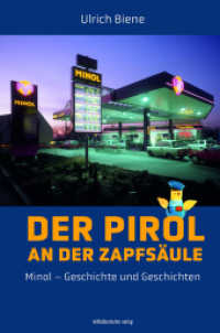 Der Pirol an der Zapfsäule : Minol - Geschichte und Geschichten （2024. 160 S. 24 cm）