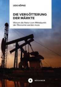 Die Verg&ouml;tterung der M&auml;rkte : Warum die Natur zum Mittelpunkt der &Ouml;konomie werden muss