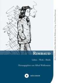 Rimbaud : Leben - Werk - Briefe (Alfred Wolfensteins Kleine Bibliothek der Weltliteratur 3) （2019. 304 S. 17 cm）