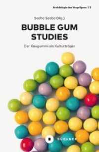 Bubble Gum Studies : Der Kaugummi als Kulturträger (Archäologie des Vergnügens 2) （2020. 504 S. 19.3 cm）