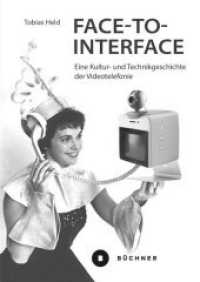 Face-to-Interface : Eine Kultur- und Technikgeschichte der Videotelefonie (Welt Gestalten 3) （2020. 160 S. Abbildungen (Graustufen). 20.5 cm）