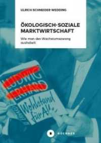 Ökologisch-soziale Marktwirtschaft : Wie man den Wachstumszwang aushebelt. Wohlstand für alle - weltweit und nachhaltig! （2020. 172 S. 20.5 cm）