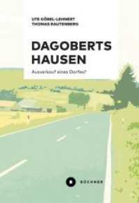 Dagobertshausen : Ausverkauf eines Dorfes? （2020. 140 S. 10 Abb. 22 cm）