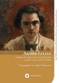 Armer Lelian : Gedichte der Schwermut, der Leidenschaft und der Liebe von Paul Verlaine (Alfred Wolfensteins Kleine Bibliothek der Weltliteratur 4) （2020. 128 S. 17 cm）