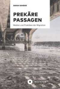 Prekäre Passagen : Medien und Praktiken der Migration. Dissertationsschrift （2025. 300 S. diverse Abbildungen. 22 cm）