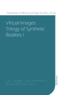 VR Images : Trilogy of Synthetic Realities I (Yearbook of Moving Image Studies (YoMIS) 5) （2021. 240 S. mit farbigen Abbildungen. 21.5 cm）