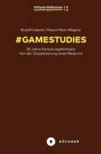 # GameStudies : 20 Jahre Forschungsfantasie: Von der Disziplinierung eines Mediums (# Kritische Reflexionen 8) （Aufl. 2022. 106 S. 19 cm）