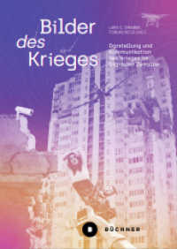 Bilder des Krieges : Darstellung und Kommunikation des Krieges im Digitalen Zeitalter (Welt Gestalten 8) （2023. 236 S. Farb- und Schwarzweißabbildungen. 20.5 cm）