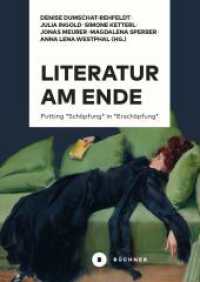 Literatur am Ende : Putting _Schöpfung_ in _Erschöpfung_ （2024. 226 S. 20.5 cm）