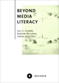 Beyond Media Literacy (Welt Gestalten 7) （2023. 180 S. Schwarzweiß- und Farbabbildungen. 20.5 cm）